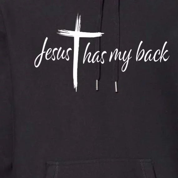 Cross Jesus Has My Back Christian Worshiper Religious Saying Premium Hoodie