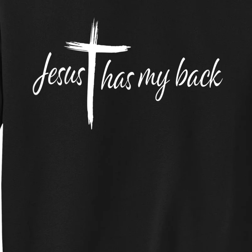 Cross Jesus Has My Back Christian Worshiper Religious Saying Tall Sweatshirt