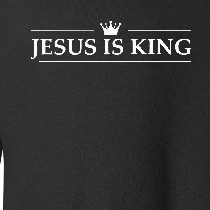 Christian Jesus Is King Design Crown Toddler Sweatshirt