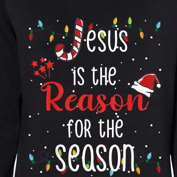 Christ Jesus Is The Reason For The Season T Sign Christmas Gift Womens California Wash Sweatshirt