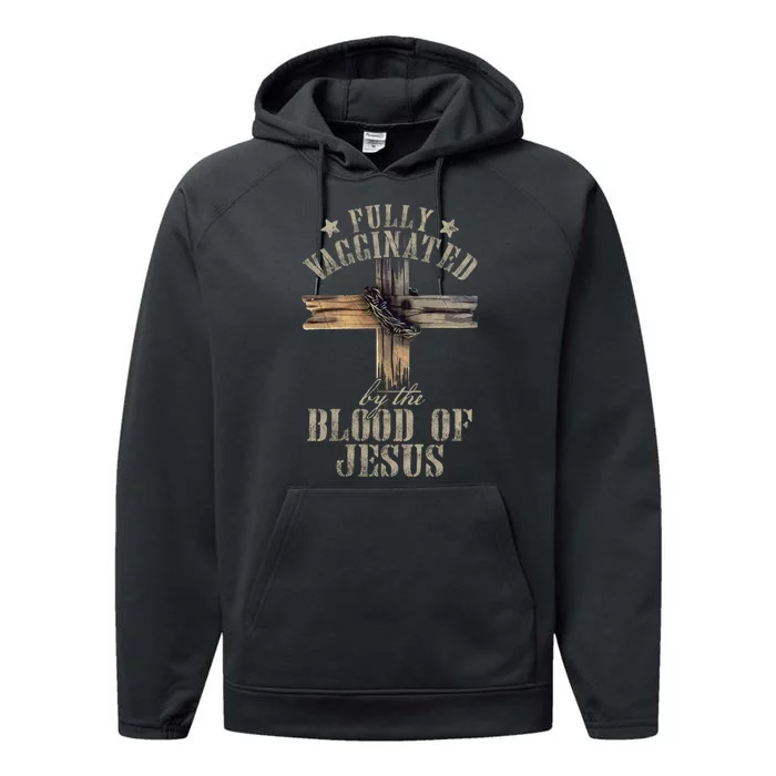 Christian Jesus Lover Fully Vaccinated By The Blood Of Jesus Long Sleeve TShirt Performance Fleece Hoodie