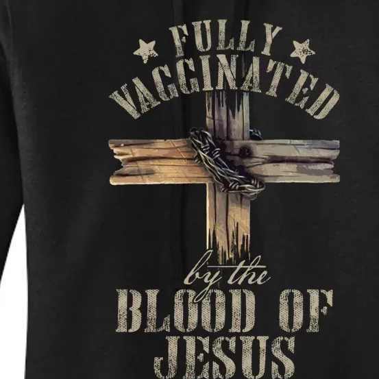 Christian Jesus Lover Fully Vaccinated By The Blood Of Jesus Long Sleeve TShirt Women's Pullover Hoodie