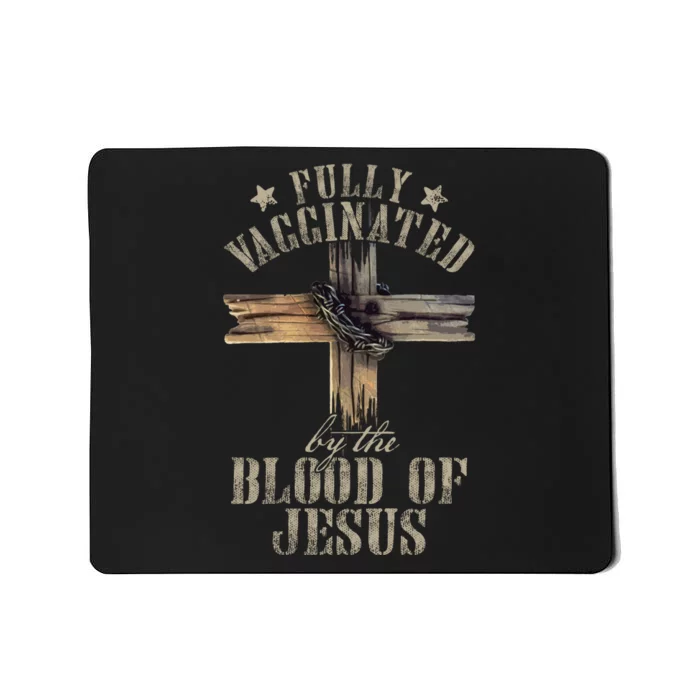 Christian Jesus Lover Fully Vaccinated By The Blood Of Jesus Long Sleeve TShirt Mousepad