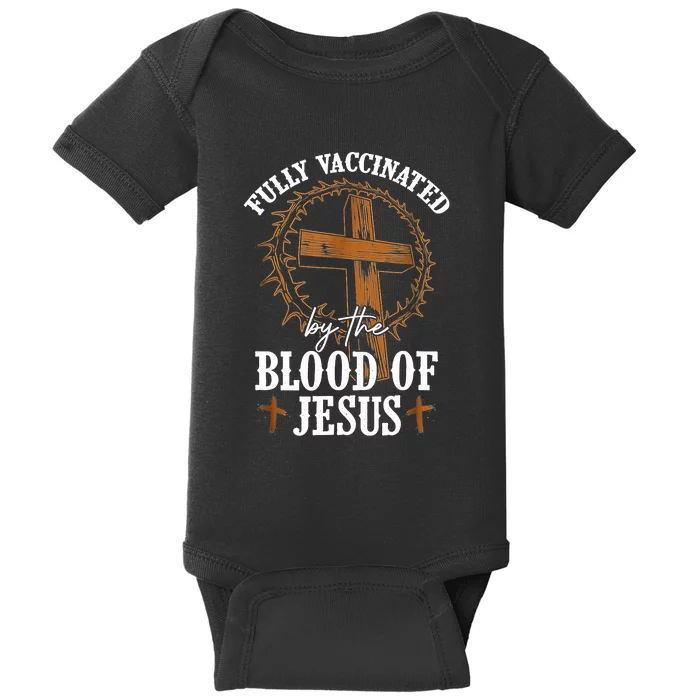 Christian Jesus Lover Fully Vaccinated By The Blood Of Jesus Baby Bodysuit