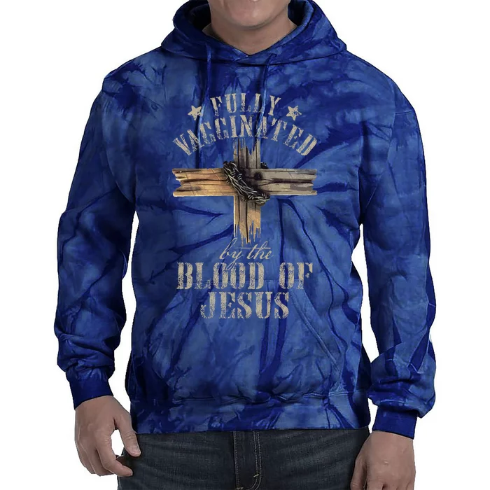 Christian Jesus Lover Fully Vaccinated By The Blood Of Jesus 1 Tie Dye Hoodie