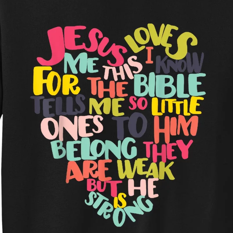 Christian Jesus Loves Me This I Know Tall Sweatshirt