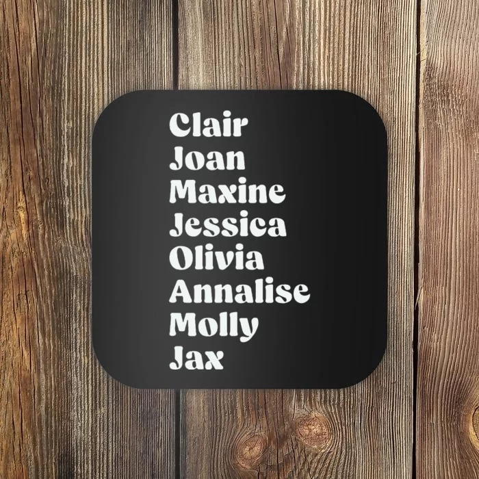 Clair Joan Maxine Jessica Olivia Annalise Molly Jax Coaster