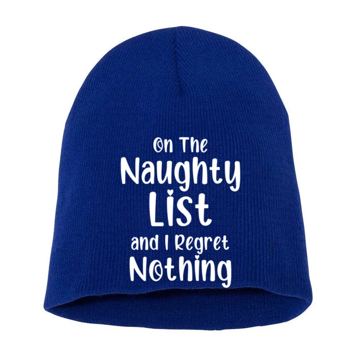 Christmas Joke On Naughty List And I Regret Nothing Funny Gift Short Acrylic Beanie