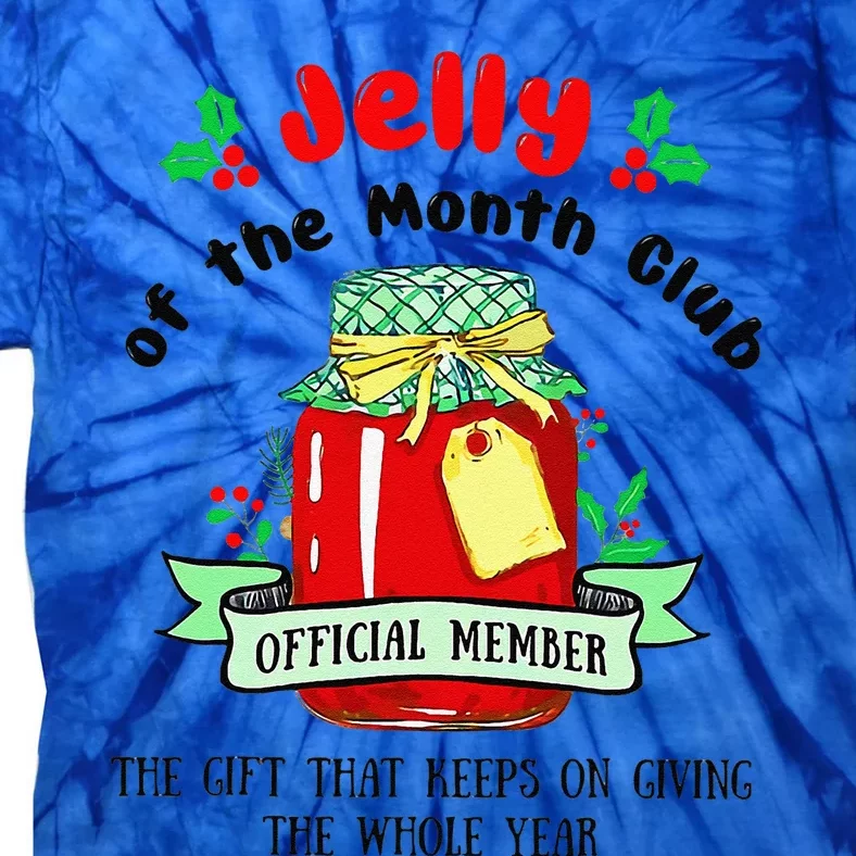 Christmas Jelly Of The Month Club Official Member Tie-Dye T-Shirt