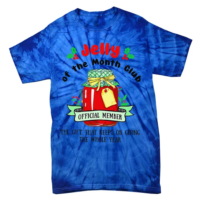 Christmas Jelly Of The Month Club Official Member Tie-Dye T-Shirt