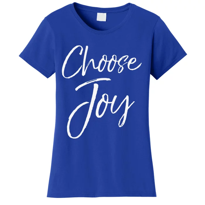 Christian Joyful Quote Cute Jesus Gifts For Choose Joy Women's T-Shirt