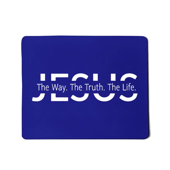 Christ Jesus The Way. The Truth. The Life Blessed Christians Mousepad