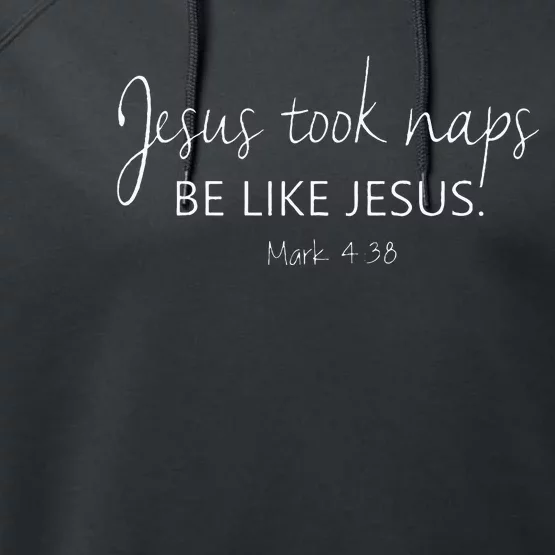 Christian Jesus Took Naps Be Like Jesus Faith Vibes Performance Fleece Hoodie