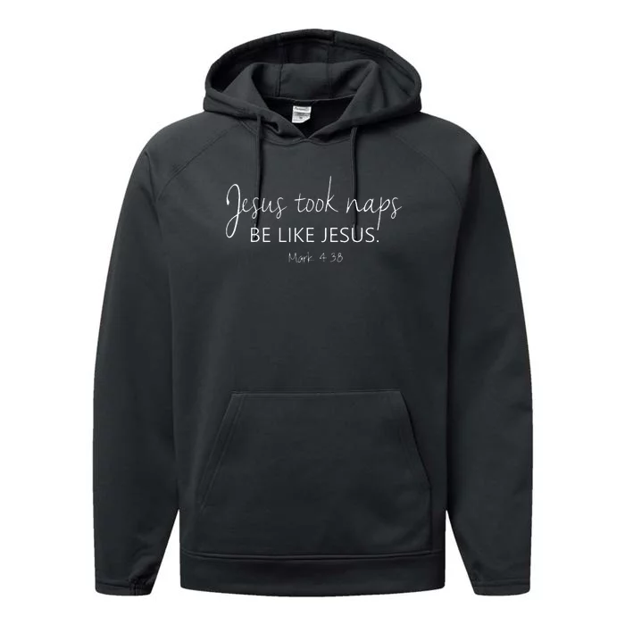 Christian Jesus Took Naps Be Like Jesus Faith Vibes Performance Fleece Hoodie