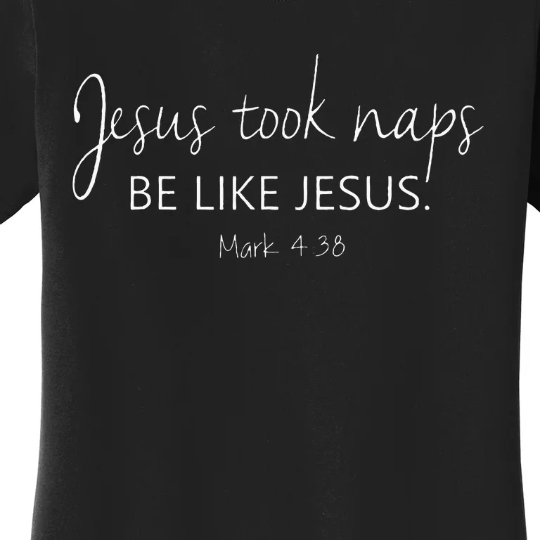 Christian Jesus Took Naps Be Like Jesus Faith Vibes Women's T-Shirt