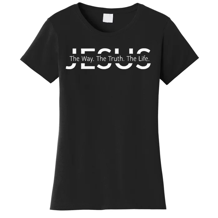 Christ Jesus The Way The Truth The Life Blessed Christians Women's T-Shirt