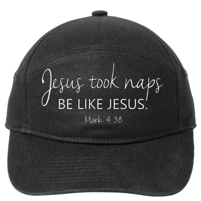 Christian Jesus Took Naps Be Like Jesus Faith Vibes 7-Panel Snapback Hat