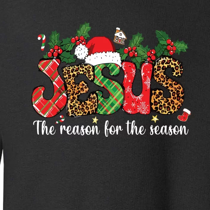 Christian Jesus The Reason Xmas Holiday Season Christmas Toddler Sweatshirt