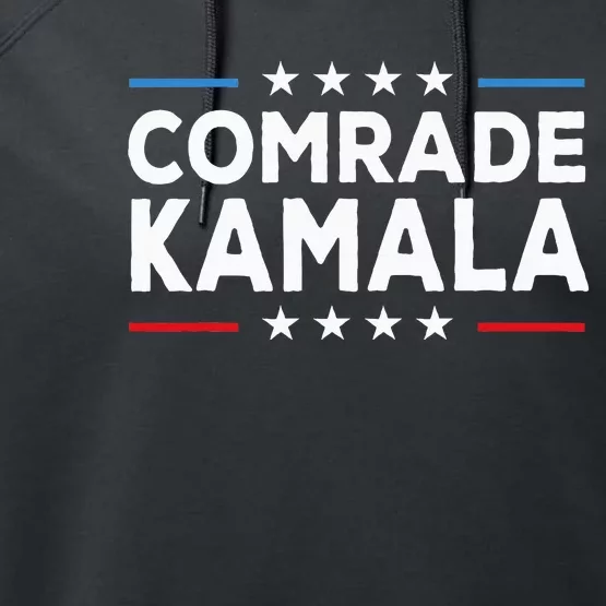 Comrade Kamala Anti Kamala Harris Performance Fleece Hoodie