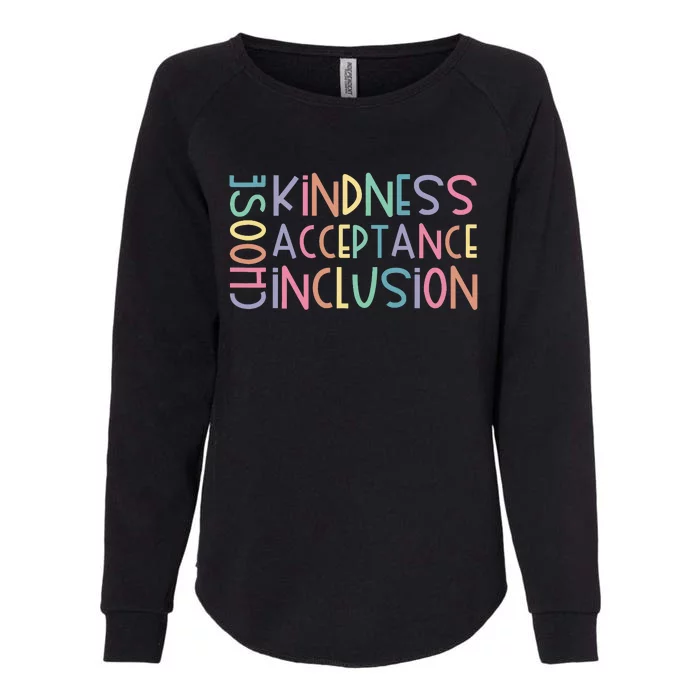 Choose Kindness Acceptance Inclusion Be Kind Unity Day Womens California Wash Sweatshirt