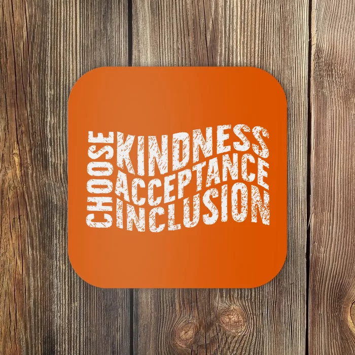 Choose Kindness Acceptation Inclusion Funny Unity Day Orange Coaster