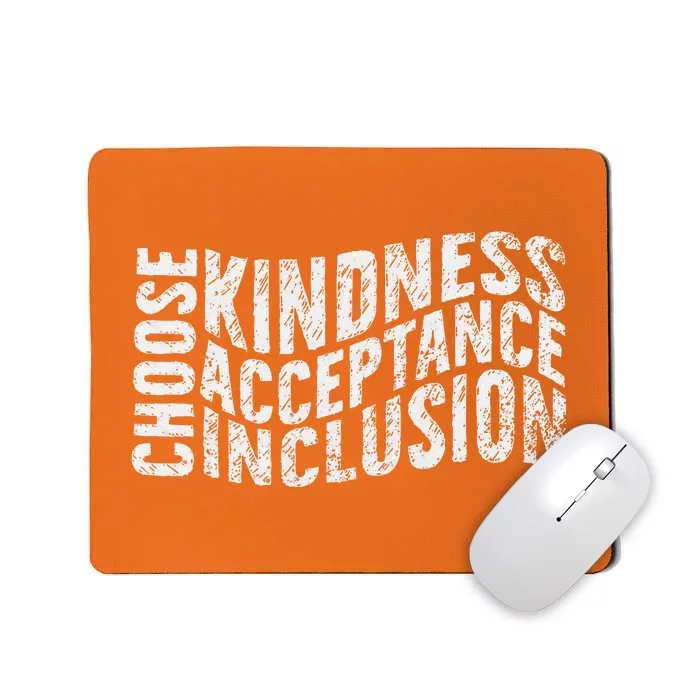 Choose Kindness Acceptation Inclusion Funny Unity Day Orange Mousepad