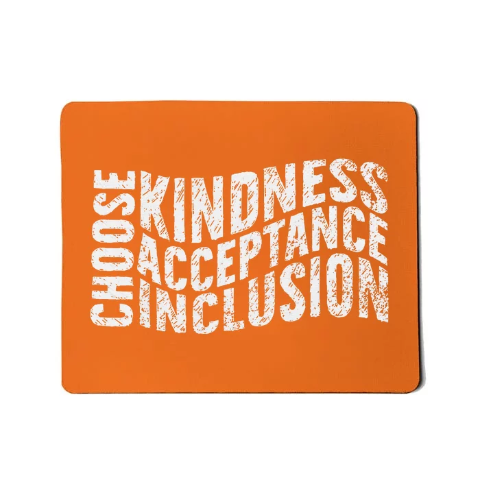 Choose Kindness Acceptation Inclusion Funny Unity Day Orange Mousepad