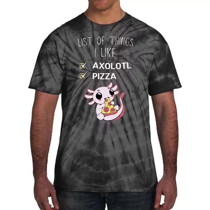 Cute Kawaii Axolotl List Of Things I Like Pizza Lover Tie-Dye T-Shirt