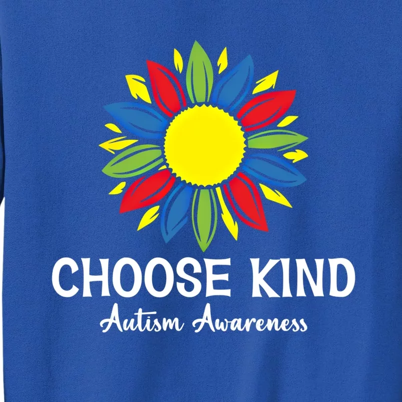 Choose Kind Autism Awareness Month Parents Sunflower Lover Gift Tall Sweatshirt