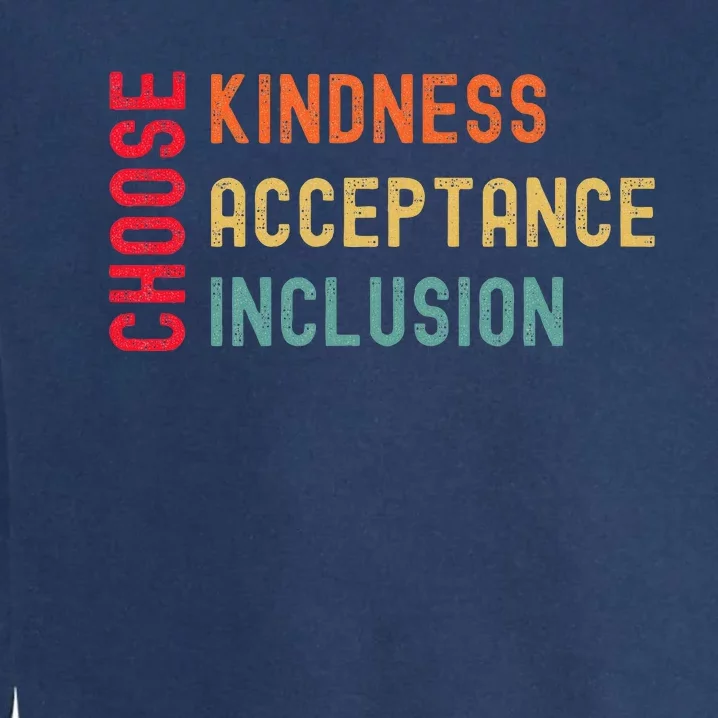 Choose Kindness Acceptance Inclusion Unity Day Garment-Dyed Sweatshirt