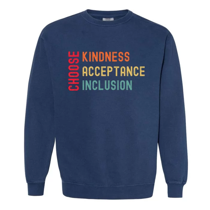 Choose Kindness Acceptance Inclusion Unity Day Garment-Dyed Sweatshirt