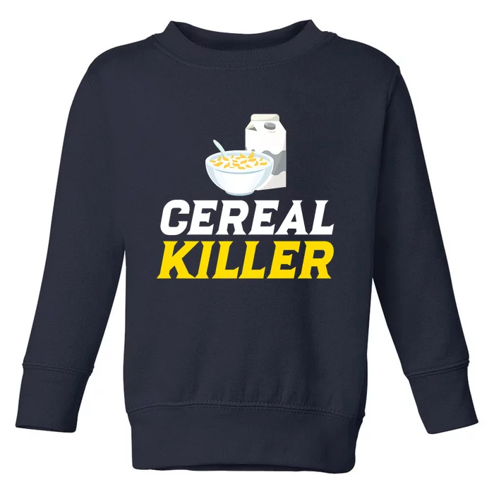 Cereal Killer Breakfast Lover Funny Toddler Sweatshirt