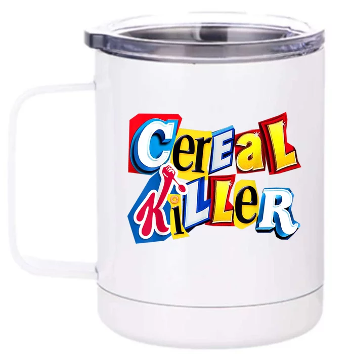 Cereal Killer Front & Back 12oz Stainless Steel Tumbler Cup