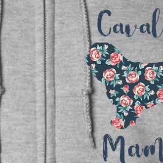 Cavalier King Charles Spaniel Mama Dog Mom Mother Day Gift Full Zip Hoodie