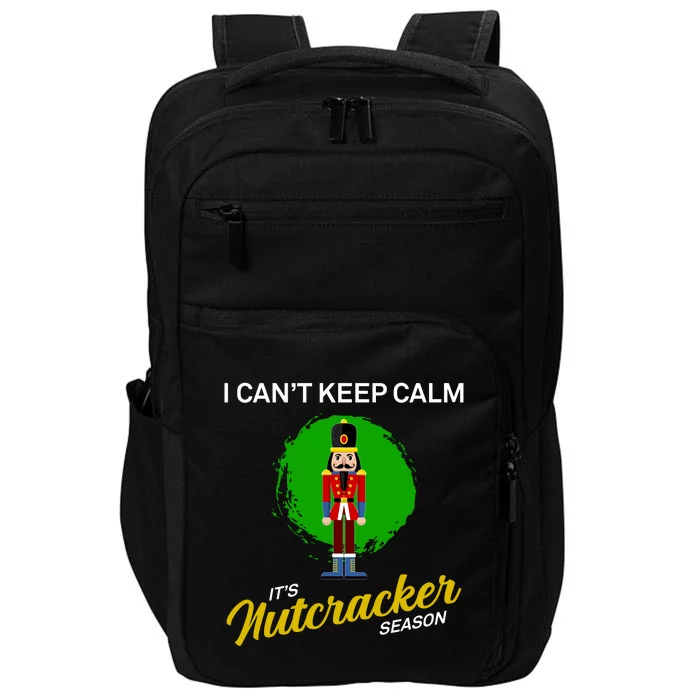 Cant Keep Calm Ballet Nutcracker Season Impact Tech Backpack