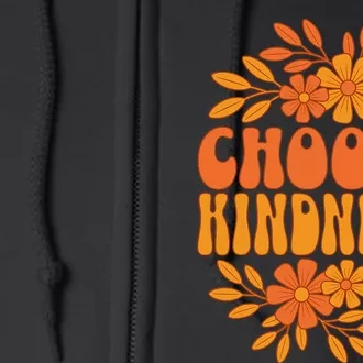 Choose Kindness Cool 60s Unity Day Groovy World Kindness Day Full Zip Hoodie