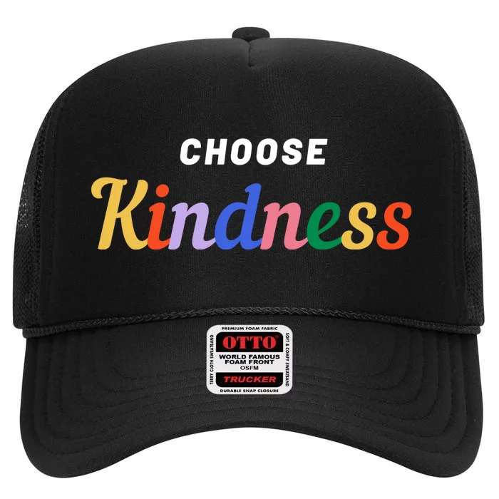 Choose Kindness Colorful Positive Quote High Crown Mesh Trucker Hat