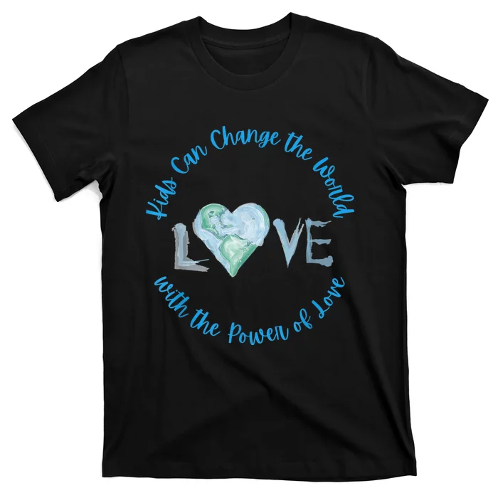 Cute Kids Can Change The World With Love Uplifting Message T-Shirt