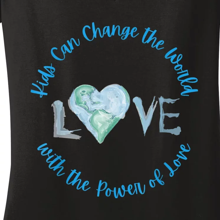 Cute Kids Can Change The World With Love Uplifting Message Women's V-Neck T-Shirt