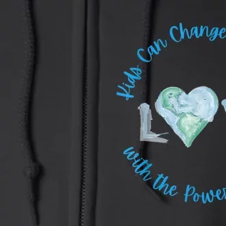 Cute Kids Can Change The World With Love Uplifting Message Full Zip Hoodie