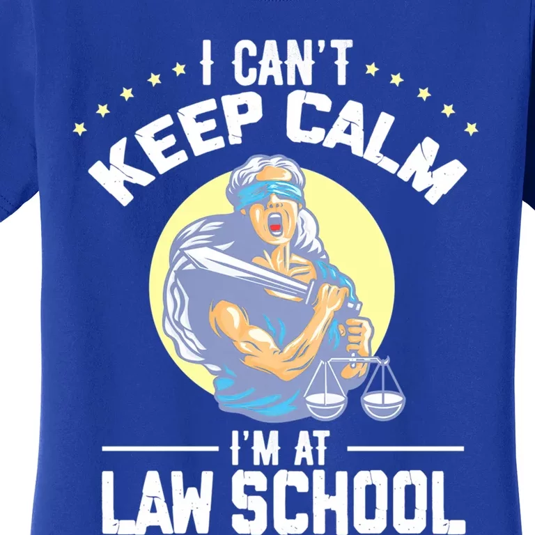 Cant Keep Calm At Law School Future Lawyer Scale Graduation Cute Gift Women's T-Shirt