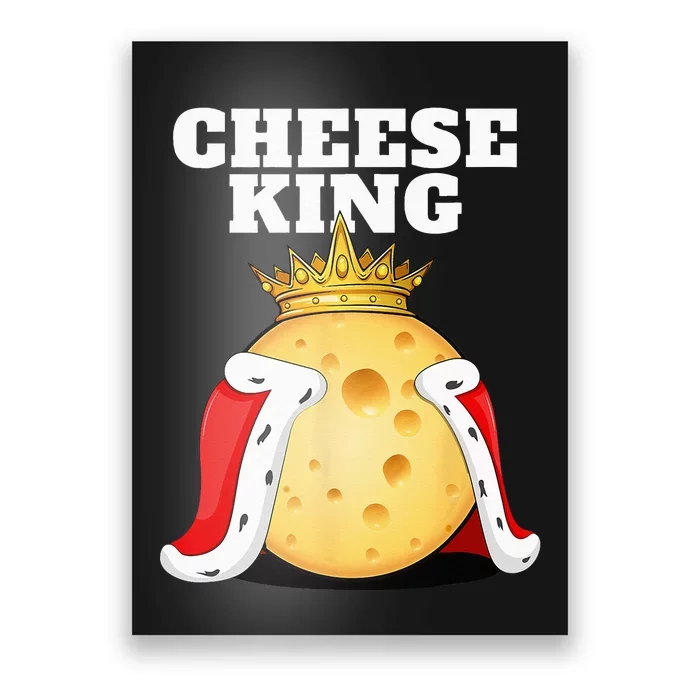 Cheese King Cheese Lover Cute Cheese Poster