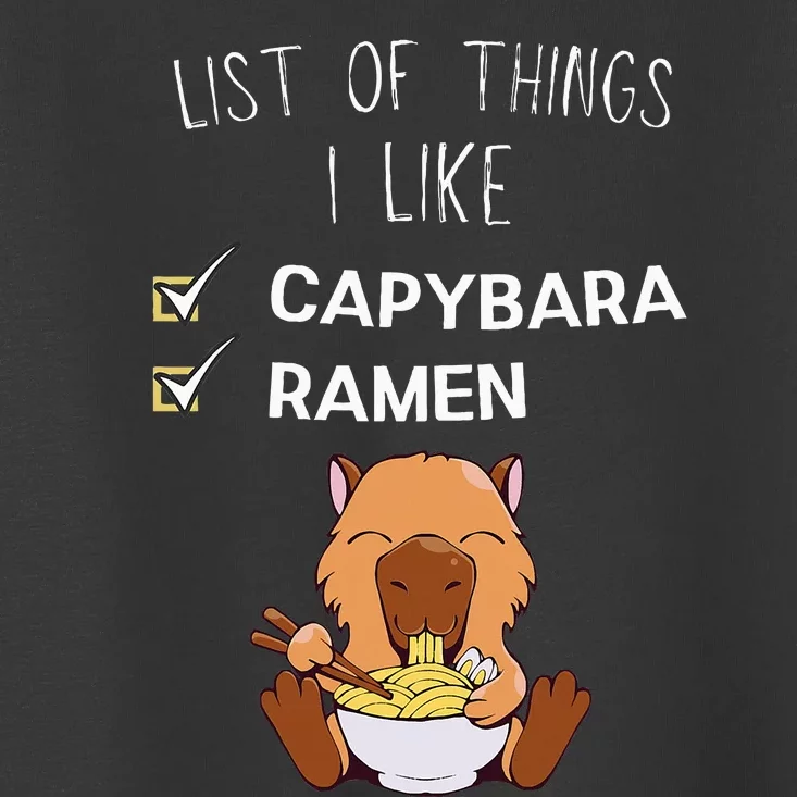 Cute Kawaii Capybara List Of Things I Like Ramen Lover Toddler T-Shirt