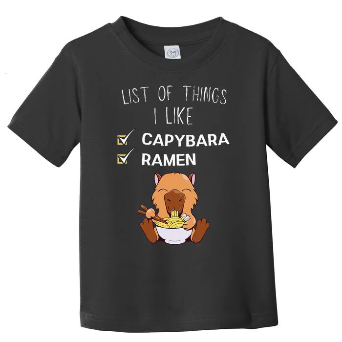 Cute Kawaii Capybara List Of Things I Like Ramen Lover Toddler T-Shirt