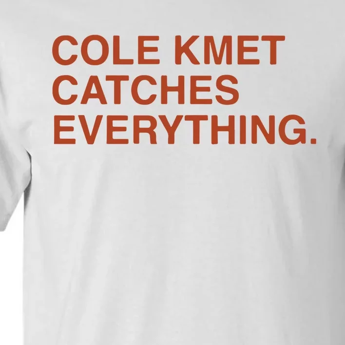 Cole Kmet Catches Everything Tall T-Shirt