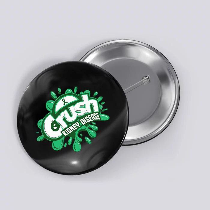 Crush Kidney Disease Grafiti Kidney Disease Awareness Button