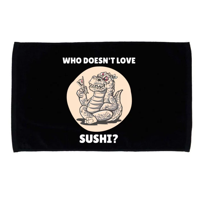 Cute Kawaii Dinosaur Who Doesnt Love Sushi? Dinosaur Lover Gift Microfiber Hand Towel