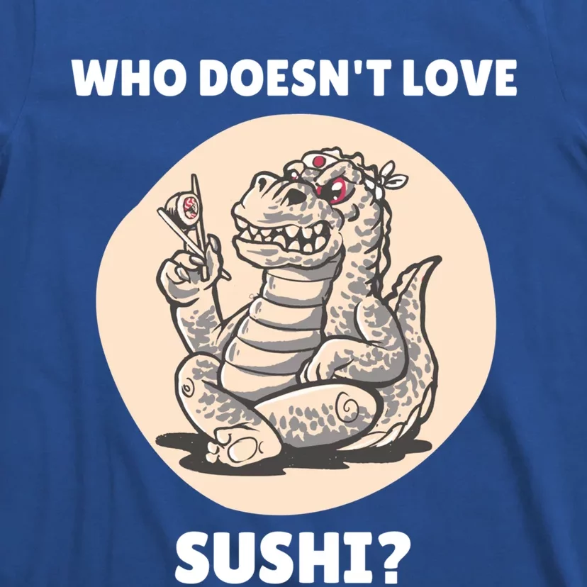 Cute Kawaii Dinosaur Who Doesnt Love Sushi? Dinosaur Lover Gift T-Shirt