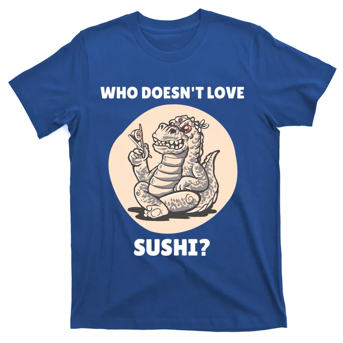 Cute Kawaii Dinosaur Who Doesnt Love Sushi? Dinosaur Lover Gift T-Shirt