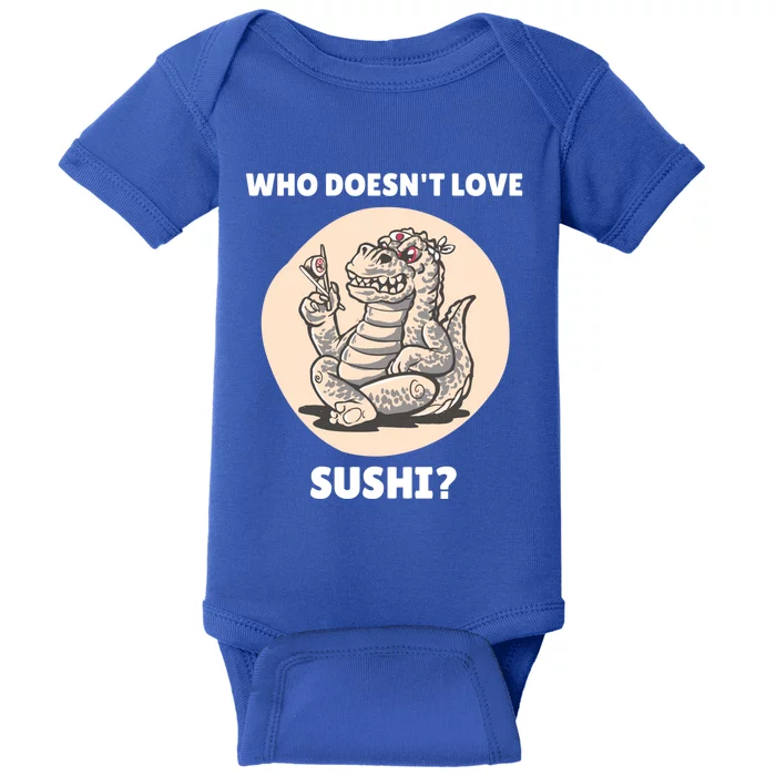 Cute Kawaii Dinosaur Who Doesnt Love Sushi? Dinosaur Lover Gift Baby Bodysuit